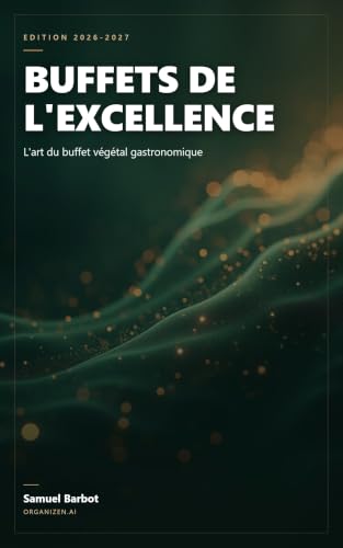 Couverture de Buffets de l'Excellence : Petits-Dejeuners et Brunchs Vegetaux en Hotellerie: Petits-dejeuners et brunchs vegetaux en hotellerie : le guide operationnel des buffets rentables