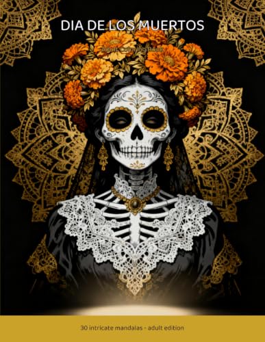 Couverture de Dia de los Muertos: Sugar skulls and Catrinas to color, a calm adult escape