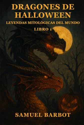 Couverture de Dragones de Halloween: Leyendas Mitológicas del Mundo - Libro 1