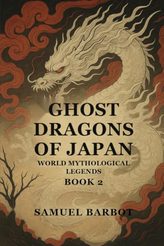 Couverture de Ghost Dragons of Japan: World Mythological Legends - Book 2