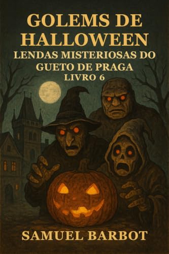 Couverture de Golems de Halloween: Lendas Misteriosas do Gueto de Praga - Livro 6