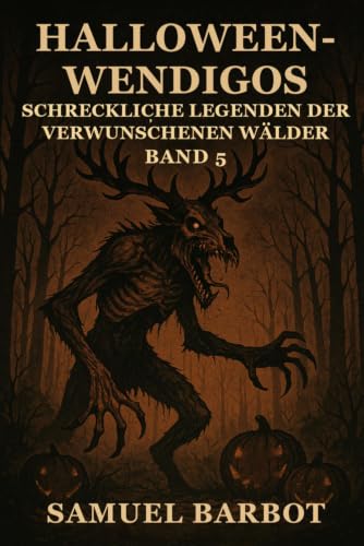 Couverture de Halloween-Wendigos: Schreckliche Legenden der verwunschenen Wälder - Band 5