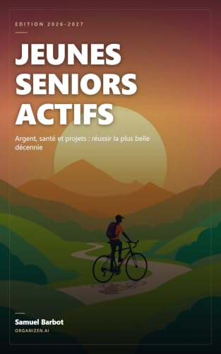 Couverture de Jeunes Seniors Actifs: Argent, santé et projets : réussir la plus belle décennie