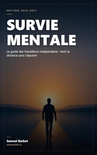 Couverture de Survie Mentale: Le guide des travailleurs indépendants : tenir la distance sans s'épuiser