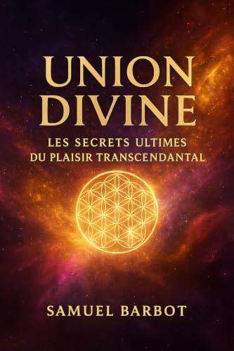 Couverture de Union Divine: Les Secrets Ultimes du Plaisir Transcendantal