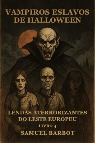 Couverture de Vampiros Eslavos de Halloween: Lendas Aterrorizantes do Leste Europeu - Livro 4
