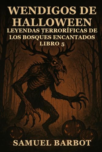 Couverture de Wendigos de Halloween: Leyendas Terroríficas de los Bosques Encantados - Libro 5