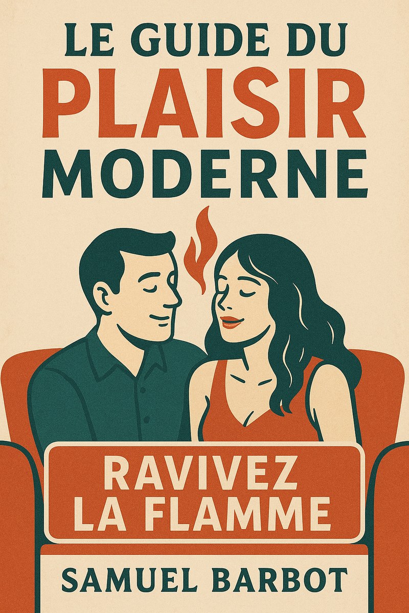Le Guide du Plaisir Moderne - Ravivez la flamme